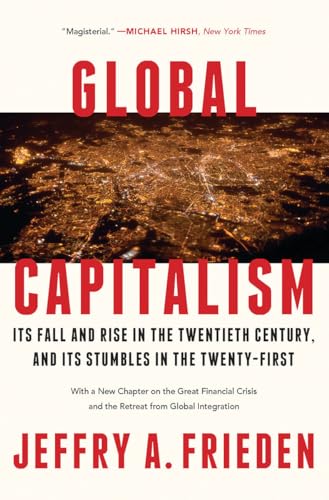 Global Capitalism: Its Fall and Rise in the Twentieth Century, and Its Stumbles in the Twenty-first